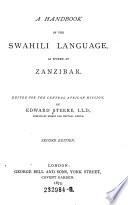 A Handbook of the Swahili Language, as Spoken at Zanzibar. Ed. for the Central African Mission. 2. Ed