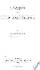 A Handbook on Gold and Silver