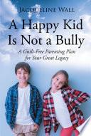 A Happy Kid Is Not a Bully