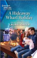 A Hideaway Wharf Holiday