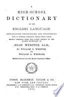 A High-school Dictionary of the English Language Explanatory, Pronouncing, and Synonymous