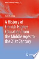 A History of Finnish Higher Education from the Middle Ages to the 21st Century