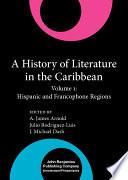 A History of Literature in the Caribbean: Hispanic and francophone regions