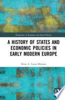 A History of States and Economic Policies in Early Modern Europe