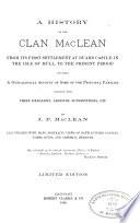 A History of the Clan Mac Lean from Its First Settlement at Duard Castle, in the Isle of Mull, to the Present Period