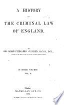 A History of the Criminal Law of England