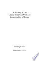 A History of the Czech-Moravian Catholic Communities of Texas