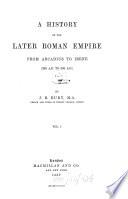 A History of the Later Roman Empire from Arcadius to Irene