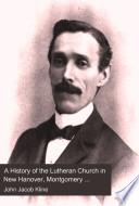 A History of The Lutheran Church in New Hanover, Montgomery County, Penna