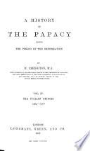 A History of the Papacy During the Period of the Reformation: The Italian princes, 1464-1518