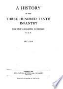 A History of the Three Hundred Tenth Infantry, Seventy-eighth Division, U. S. A., 1917-1919