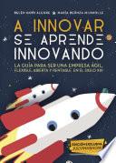 A INNOVAR SE APRENDE INNOVANDO