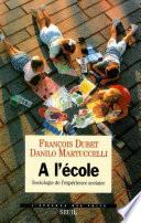 A l'école . Sociologie de l'expérience scolaire
