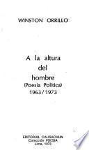 A la altura del hombre (poesía política) 1963/1973