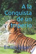 A la Conquista de un Imperio
