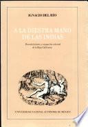 A la diestra mano de las Indias