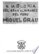 A la gloria del gran almirante del Perú, Miguel Grau