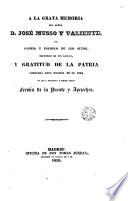 A la grata memoria del señor D. Jose Musso y Valiente ... consagra esta noticia de su vida