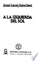 A la izquierda del sol