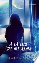 A la Luz de Mi Alma