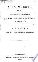 A la muerte de la reina Maria Isabel Francisca de Brazanza; elegia