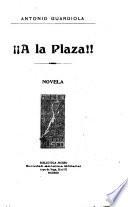 ¡¡ A la plaza!! novela