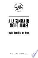 A la sombra de Adolfo Suárez
