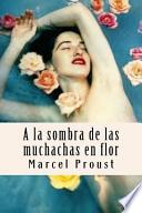 a la Sombra de Las Muchachas En Flor