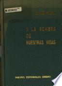 A la sombra de nuestras vidas