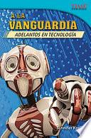 A la vanguardia: Adelantos en tecnología