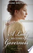 A Lady Becomes A Governess (The Governess Swap, Book 1) (Mills & Boon Historical)