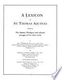 A Lexicon of St. Thomas Aquinas Based on the Summa Theologica and Selected Passages of His Other Works