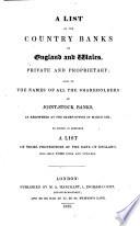 A list of the country banks of England and Wales, private and proprietary; also of the names of all the shareholders of joint-stock banks [&c.].