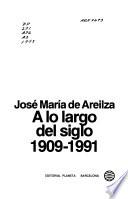 A lo largo del siglo, 1909-1991