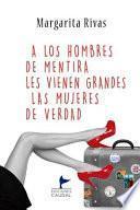A los hombres de mentira les vienen grandes las mujeres de verdad