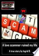 A love scammer ruined my life