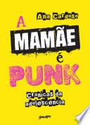 A mamãe é punk