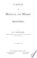 A Manual of Mediæval and Modern History