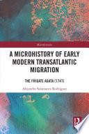 A Microhistory of Early Modern Transatlantic Migration