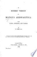 A Modern Version of Milton's Areopagitica: with Notes, Appendix, and Tables. By S. Lobb