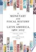 A Monetary and Fiscal History of Latin America, 1960–2017