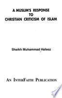 A Muslim's Response to Christian Criticism of Islam