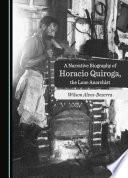 A Narrative Biography of Horacio Quiroga, the Lone Anarchist