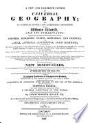 A new and complete System of Universal Geography: or an authentic history of the whole world ... Illustrated by ... a new set of accurate maps, forming a ... complete atlas