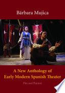 A New Anthology of Early Modern Spanish Theater