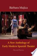A New Anthology of Early Modern Spanish Theater