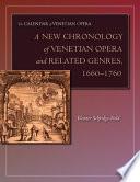 A New Chronology of Venetian Opera and Related Genres, 1660-1760