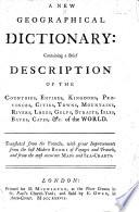 A New Geographical Dictionary: Containing a Brief Description of the Countries, Empires, ... of the World. Translated from the French ; ...