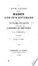 A New Guide Through Baden and It's Environs for Travelers and Visitors