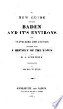 A New Guide Through Baden and It's Environs for Travellers and Visitors